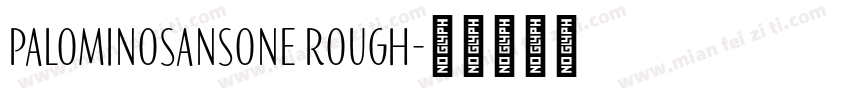 PalominoSansOne Rough字体转换